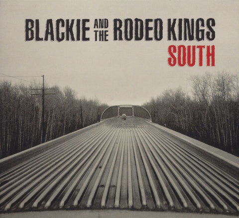 Blackie & The Rodeo Kings - South