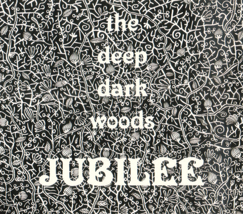 The Deep Dark Woods - Jubilee
