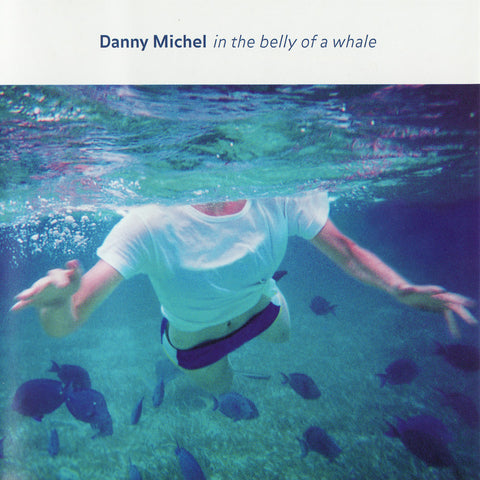 Danny Michel - In the Belly of a Whale