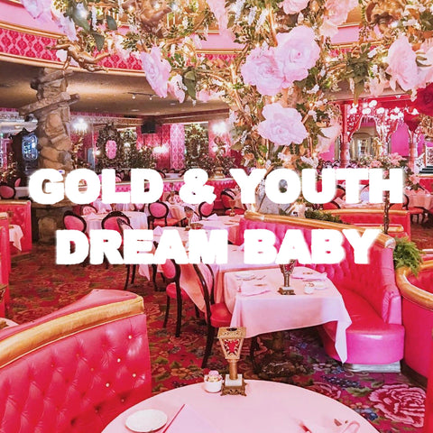 Gold & Youth - Dream Baby
