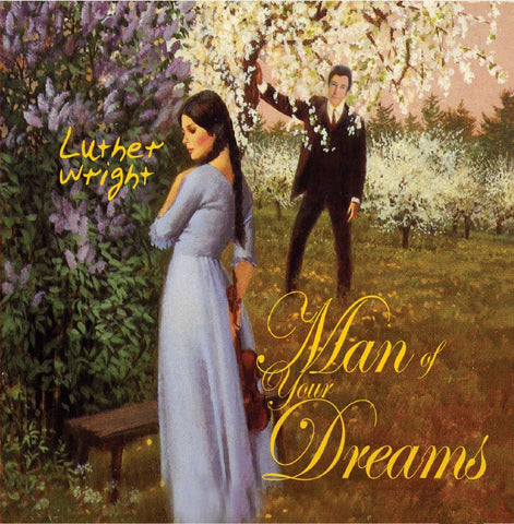 Luther Wright - Man of Your Dreams