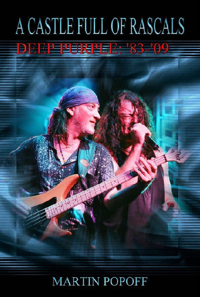 Martin Popoff - eBook - A Castle Full Of Rascals: Deep Purple '83 - '09