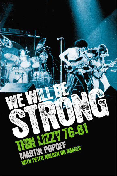 Martin Popoff – eBook – We Will Be Strong: Thin Lizzy 76-81
