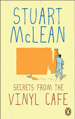 Book - Stuart McLean - Secrets from the Vinyl Cafe - Softcover
