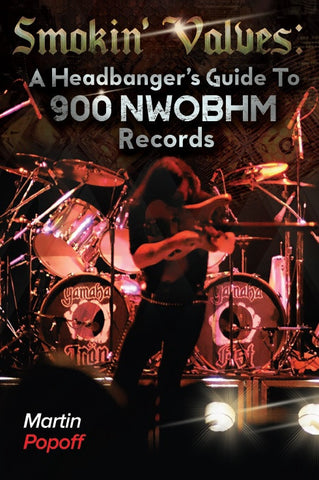 Martin Popoff - eBook -  Smokin’ Valves: A Headbanger’s Guide To 900 NWOBHM Records