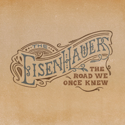 The Eisenhauers - The Road We Once Knew