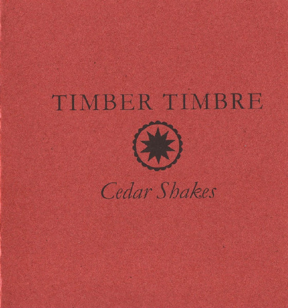 Timber Timbre - Cedar Shakes