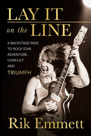 Rik Emmett - eBook - Lay It On The Line: A Backstage Pass to Rock Star Adventure, Conflict and TRIUMPH