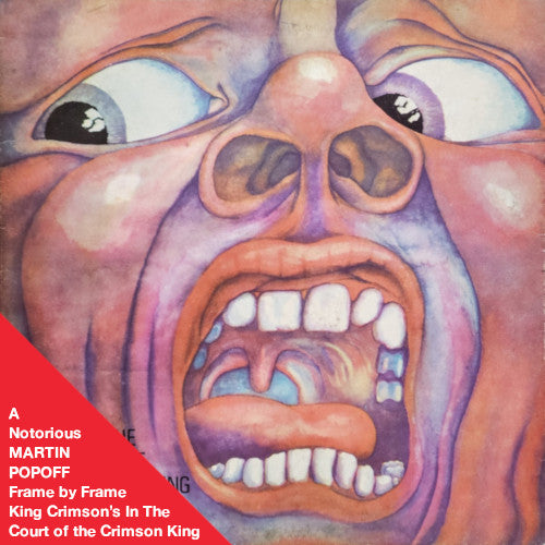 MARTIN POPOFF – EBOOK – King Crimson’s In the Court of the Crimson King: A Frame by Frame with Friends
