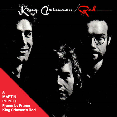 MARTIN POPOFF – EBOOK – King Crimson’s Red: A Frame by Frame with Friends