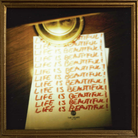 The Dears - Life is Beautiful! Life is Beautiful! Life is Beautiful!