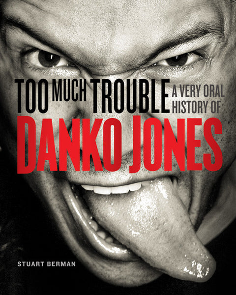 Stuart Berman - eBook - Too Much Trouble - A Very Oral History of Danko Jones