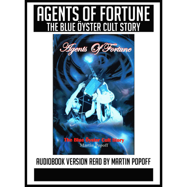Martin Popoff – Agents of Fortune - The Blue Öyster Cult Story  – Audiobook