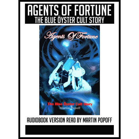 Martin Popoff – Agents of Fortune - The Blue Öyster Cult Story  – Audiobook