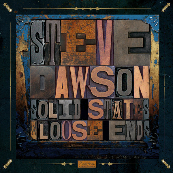 Steve Dawson - Solid States and Loose Ends