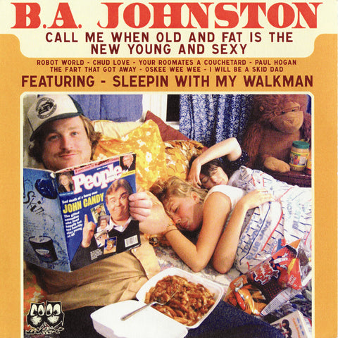 B.A. Johnston - Call Me When Old and Fat Is the New Young and Sexy
