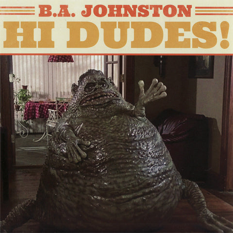 B.A. Johnston - Hi Dudes!