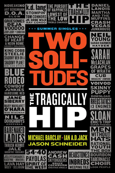 Michael Barclay, Ian A.D. Jack, Jason Schneider - Two Solitudes: The Tragically Hip (eBook)