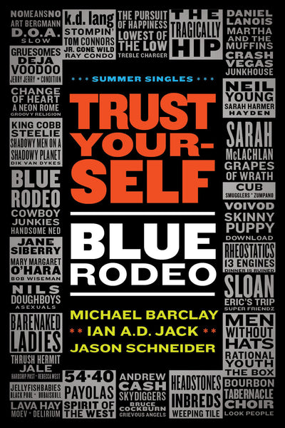 Michael Barclay, Ian A.D. Jack, Jason Schneider - Trust Yourself: Blue Rodeo (eBook)