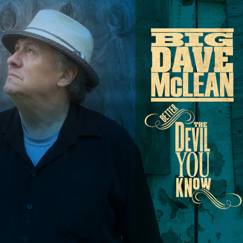 Big Dave McLean - Better The Devil You Know