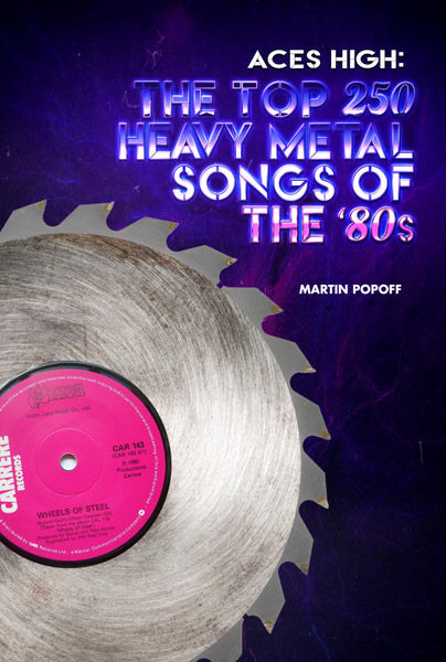 Martin Popoff - Aces High: The Top 250 Heavy Metal Songs of the ‘80s