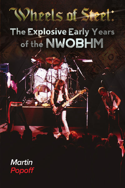 Martin Popoff - eBook -  Wheels of Steel: The Explosive Early Years of the NWOBHM