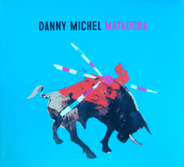 Danny Michel  - Matadora