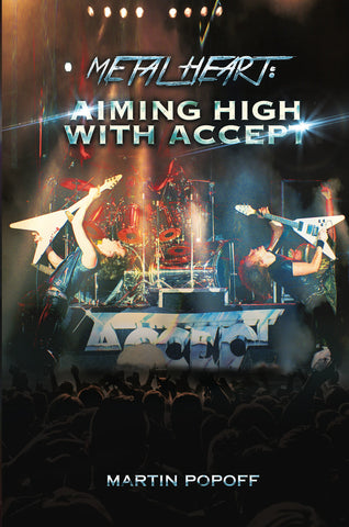 Martin Popoff - eBook -  Metal Heart: Aiming High With Accept