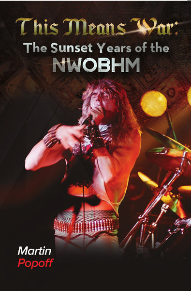 Martin Popoff - eBook -  This Means War: The Sunset Years of the NWOBHM