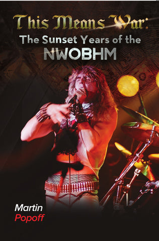 Martin Popoff - eBook -  This Means War: The Sunset Years of the NWOBHM