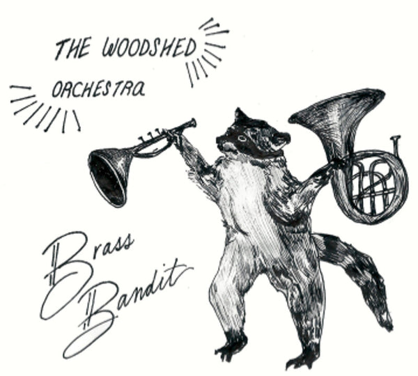 The Woodshed Orchestra - Brass Bandit