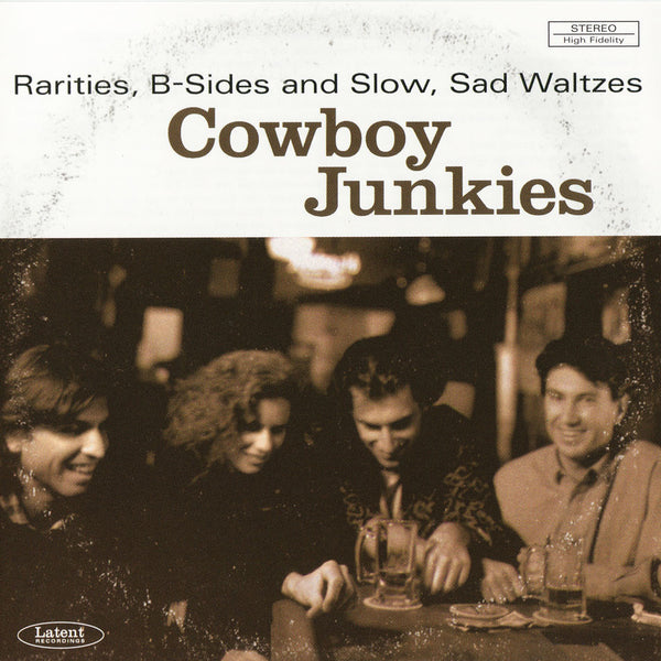 Cowboy Junkies - Rarities, B-Sides and Slow, Sad Waltzes