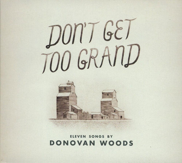 Donovan Woods - Don't Get Too Grand, in MP3 and FLAC digital download format.