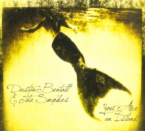 Dustin Bentall & The Smokes - You Are An Island