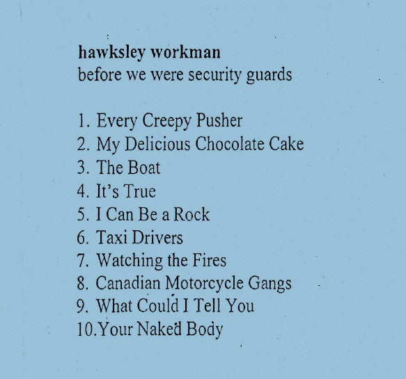 Hawksley Workman - Before We Were Security Guards