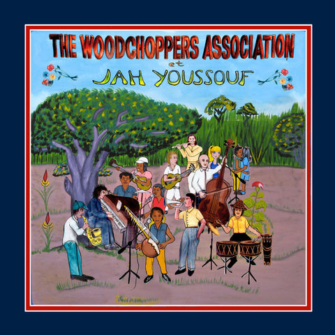 Jah Youssouf - Jah Youssouf et The Woodchoppers Association