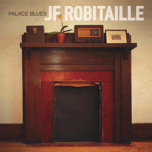 JF Robitaille - Palace Blues