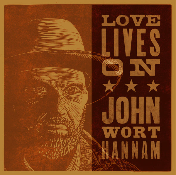 John Wort Hannam - Love Lives On