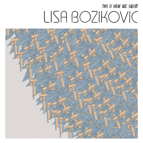 Lisa Bozikovic - This Is How We Swim