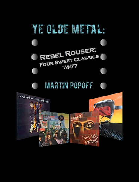 Martin Popoff - eBook - Sweet – Rebel Rouser: Four Sweet Classics 74-77