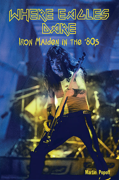 eBook -  Martin Popoff - Where Eagles Dare: Iron Maiden in the '80s