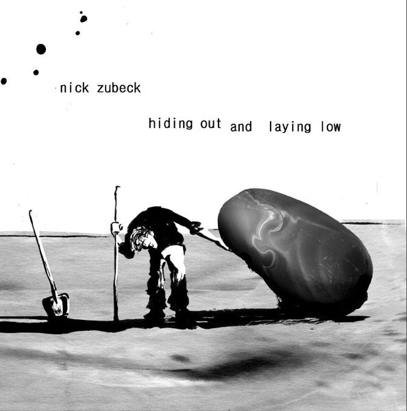 Nick Zubeck - Hiding Out And Laying Low