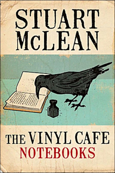 Book - Stuart McLean - The Vinyl Cafe Notebooks - Hardcover