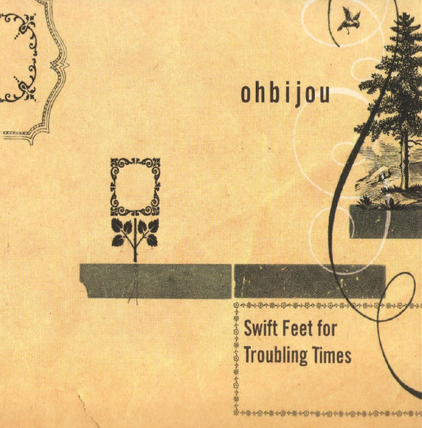 Ohbijou - Swift Feet for Troubling Times