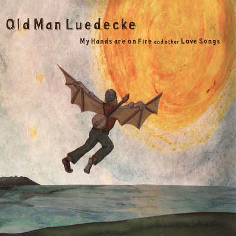 Old Man Luedecke - My Hands Are On Fire and Other Love Songs
