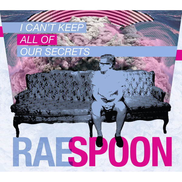 Rae Spoon - I Can't Keep All of Our Secrets
