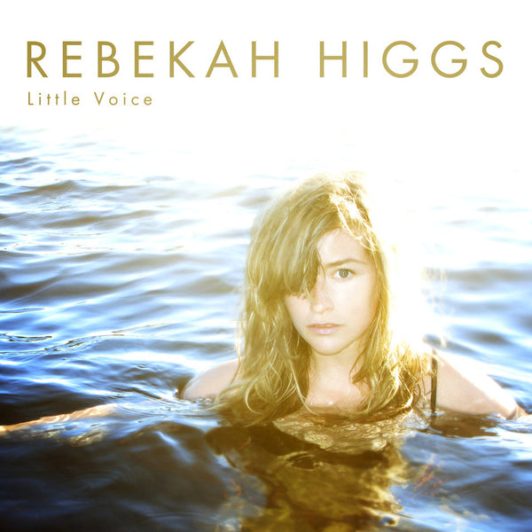Rebekah Higgs - Little Voice