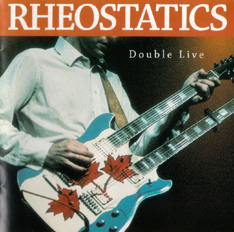 Rheostatics - Double Live