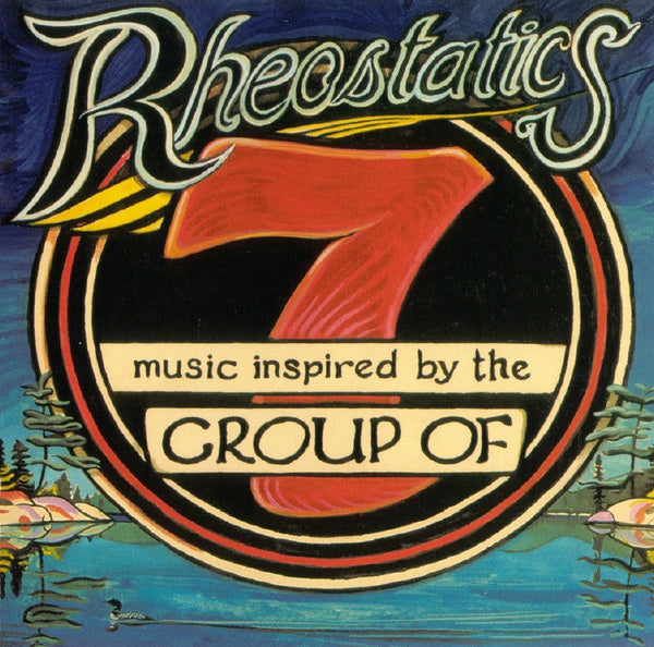 Rheostatics - Music Inspired By The Group of 7