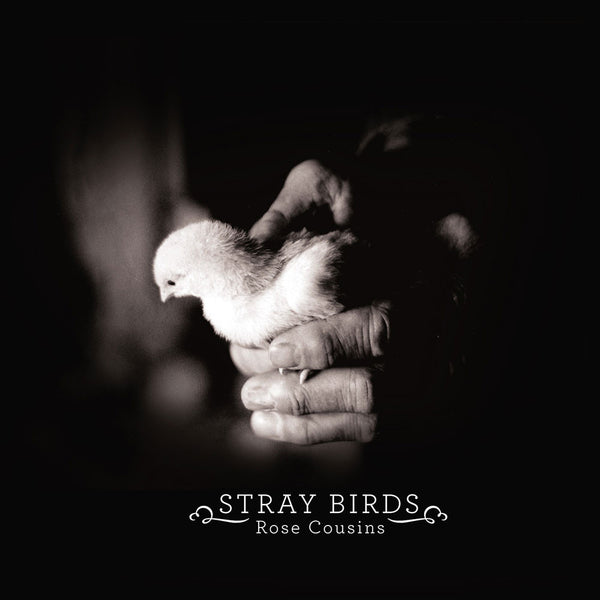 Rose Cousins - Stray Birds